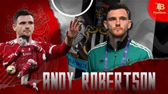 Andy Robertson sắp khép lại một kỷ nguyên của Liverpool